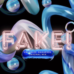 DWIBALEE X RAKA ERDE - FAKE! (EXTENDED MIX)