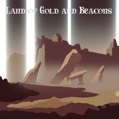 Land of Gold and Beacons