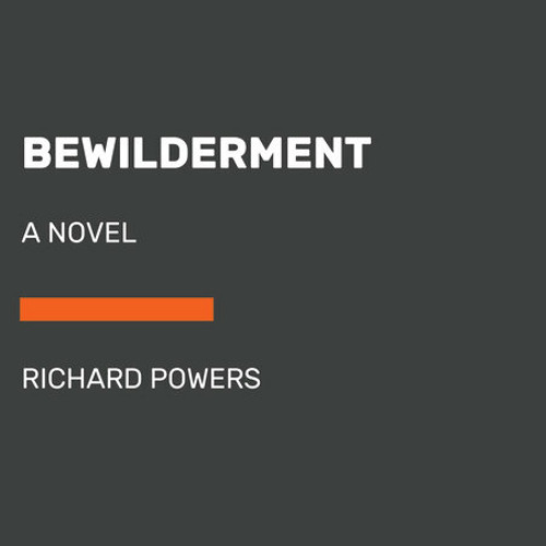 Bewilderment by Richard Powers, read by Edoardo Ballerini