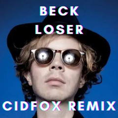 Beck - Loser (CidFox Remix)