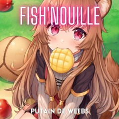 Fish'nouille - Putain de Weebs (Remix Frenchcore Pouet Pouet)