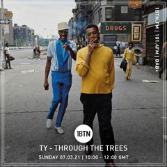 Through The Trees with Ty - 07.03.2021