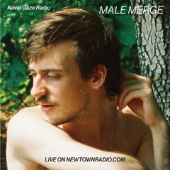 Navel Gaze Radio: Male Merge