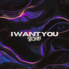 I WANT YOU