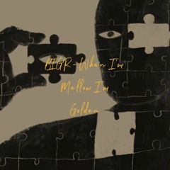 BIGR-When I'm Mellow I'm Golden