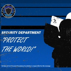 Protect the World! - Security Department Theme