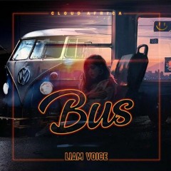 Liam Voice - Bus Official Audio
