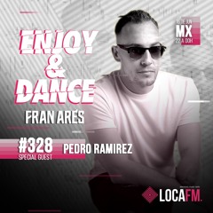 Enjoy & Dance With Fran Ares #328 · Pedro Ramirez
