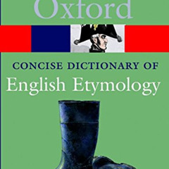 [Read] KINDLE 📝 The Concise Oxford Dictionary of English Etymology (Oxford Quick Ref