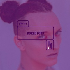 Hyp 431: Bored Lord