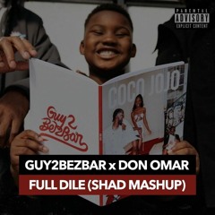 Guy2bezbar X Don Omar - Full Dile (SHAD Mashup) FULL VERSION IN DESCRIPTION