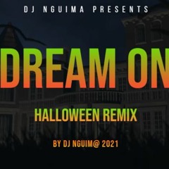 Dream On -Halloween Remix By Dj Nguima