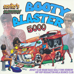 SARITA'S SUMMER BOOTY BLASTER 5000