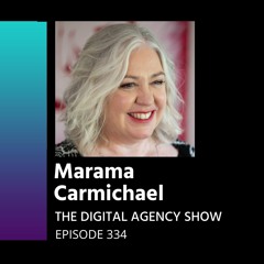 E334: How to build your agency culture so you can travel the world – with Marama Carmichael