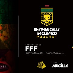 RHYTHMICALLY INCLINED PODCAST: EPISODE 029 FEATURING FFF