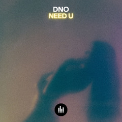 DNO - NEED U [Snippet]