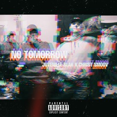 NO TOMORROW FEAT. CHRIST SMOOV PROD. ELA RMAI