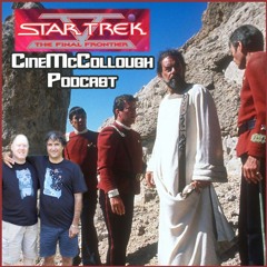 CineMcCollough Cinematic Treks #4 - Star Trek V: The Final Frontier (2024-06-19)
