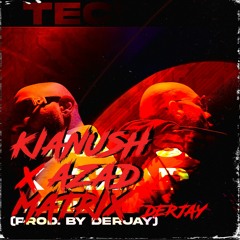 AZAD X KIANUSH - MATRIX (prod. By DERJAY)
