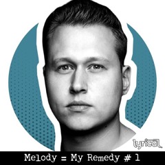 Melody = My Remedy #1