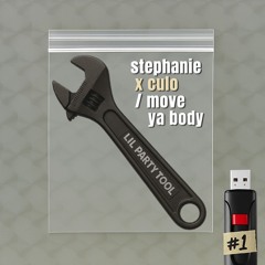 PARTY TOOL #1 (Stephanie x Culo/ Move Ya Body)