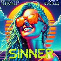 Charlotte Haining - Sinner (Judokay Bootleg)