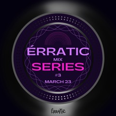 Érratic Mix Series #3 March 2023