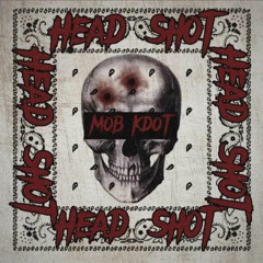 M.O.B Kdot - Headshot
