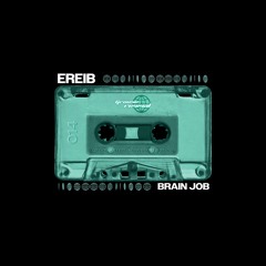 EREIB - Brain Job (Original Mix) [GRRVFDL014]