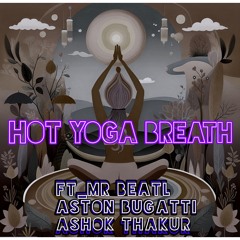 Hot Yoga Breath (feat. Mr Beatl)