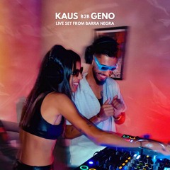 KAUS B2B GENO @ BARRA NEGRA