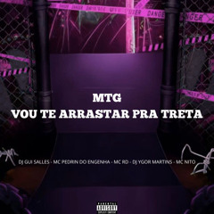 MTG - VOU TE ARRASTA PRA TETRA - DJ YGOR MARTINS & DJ GUI SALLES