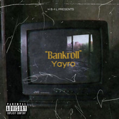 Yayro - Bankroll(official audio)