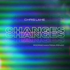 Chris Lake, Laura V - Changes (Rodrigo Mantega Remix)