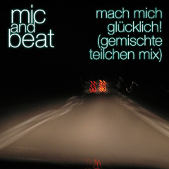 mach mich gluecklich (gemischte teilchen mix)