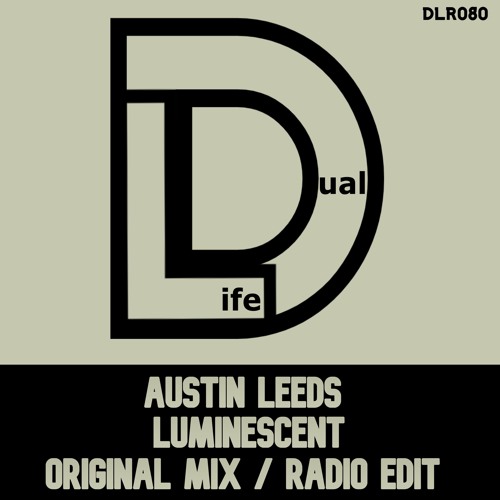 Austin Leeds - Luminescent (Radio Edit) Out Now on Beatport