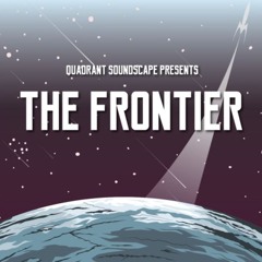 Quadrant Soundscape Presents - The Frontier