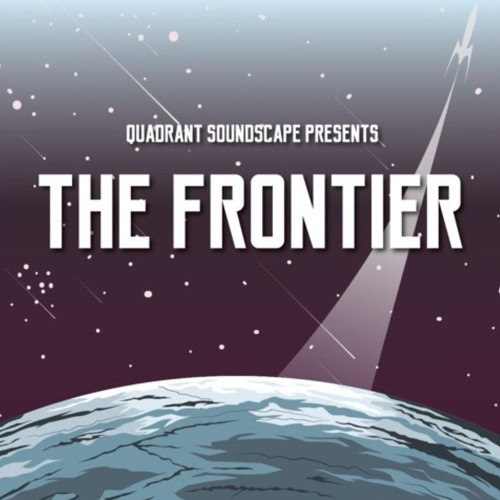 Quadrant Soundscape Presents - The Frontier