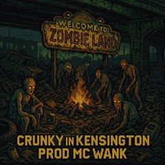 Crunky In Kensington (PROD MC WANK)