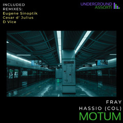 04. Hassio (COL), Fray - Motum (D Vice Remix)