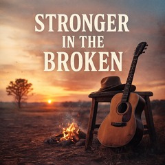 STRONGER IN THE BROKEN