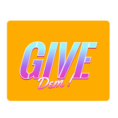 Give Dem ! - Outro