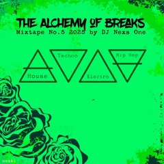 Alchemy of Breaks - Mixtape No.5 2025 by DJ Nexs One