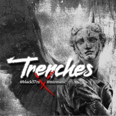 Trenches Ft MirMatic