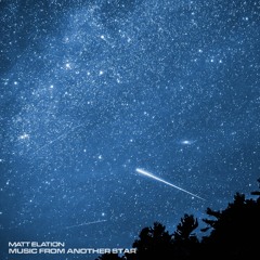 Matt Elation - Music From Another Star (DJ Set)