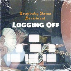 Trapbaby Sama "logging off" Ft Sevii4real