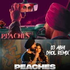 Peaches Diljit Dosanjh | Drive Thru | Dhol Remix | DJ Abhi