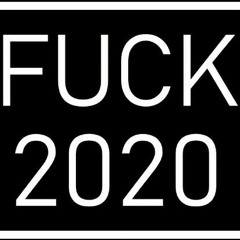 FUCK 2020 (TUFF FREESTYLE)