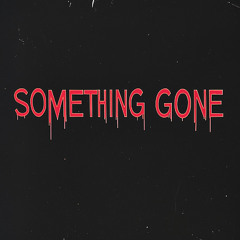 something gone