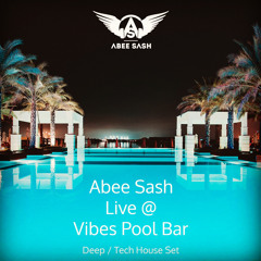 Abee Sash @ Vibes Pool Bar ★ Live Deep / Tech House Set